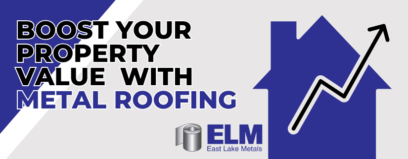 Animated house with the text 'Boost Your Property Value with Metal Roofing' and East Lake Metals logo.