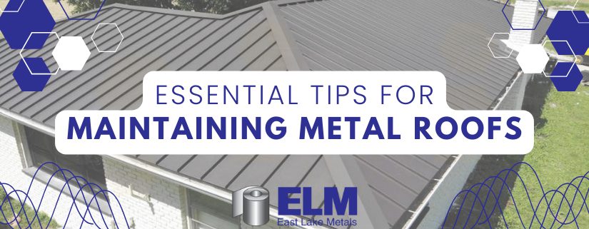A well-maintained residential metal roof with expert tips from East Lake Metals.
