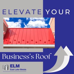 East Lake Metals brand collage titled "ELEVATE YOUR Business's Roof," showcasing a monolithic bright red standing seam metal building envelope on a commercial brick facility to highlight the distinct architectural and building science benefits of aluminum and steel.