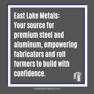 East Lake Metals brand graphic stating, "East Lake Metals: Your source for premium steel and aluminum, empowering fabricators and roll formers to build with confidence," emphasizing the structural and building science benefits of aluminum and steel.