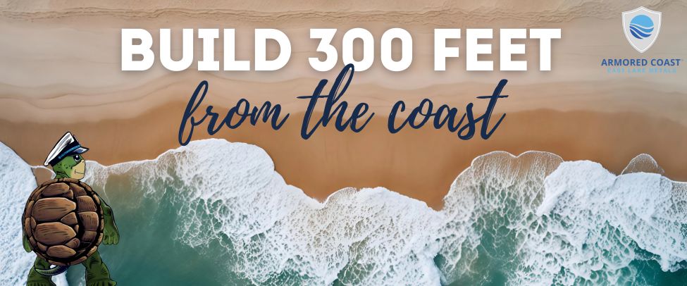 A coastal landscape graphic highlighting the ability to build within 300 feet of the ocean using Armored Coast coastal roofing solutions for Florida properties provided by East Lake Metals.