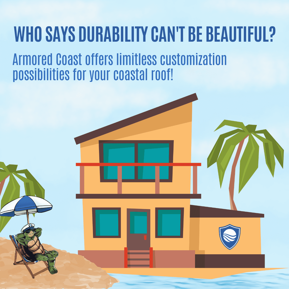 A colorful illustration of a coastal home titled "Who Says Durability Can't Be Beautiful?", showcasing the aesthetic versatility of coastal roofing solutions for Florida properties by East Lake Metals.