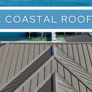 The Ultimate Solution for Coastal Roofing Blog Cover