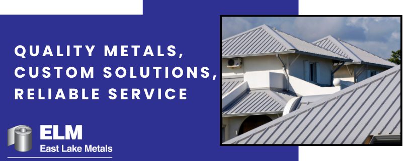 East Lake Metals branding with the message “Quality Metals, Custom Solutions, Reliable Service” promoting the best metal supplier for construction.