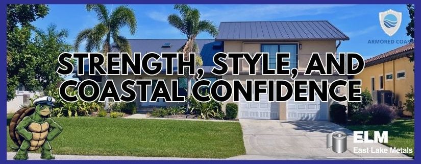 East Lake Metals image highlighting the strength, style, and coastal confidence of Armored Coast roofing.