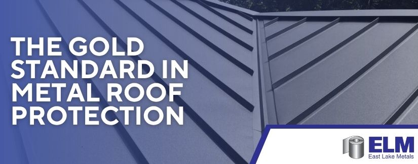 East Lake Metals image showcasing the gold standard in metal roof protection with PVDF roof coatings.