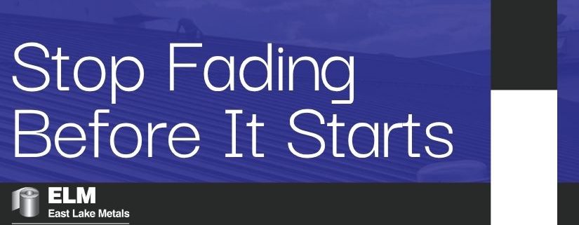 A commercial marketing banner from East Lake Metals emphasizing long-term fade prevention on architectural standing seam metal panel assemblies using premium UV resistant coatings.