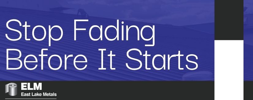 A commercial marketing banner from East Lake Metals emphasizing long-term fade prevention on architectural standing seam metal panel assemblies using premium UV resistant coatings.